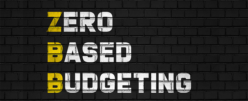 Zero-Base Budgeting And Why You Need It